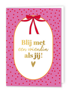 Blij met een vriendin als jij