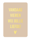 Vandaag vieren wij jullie liefde