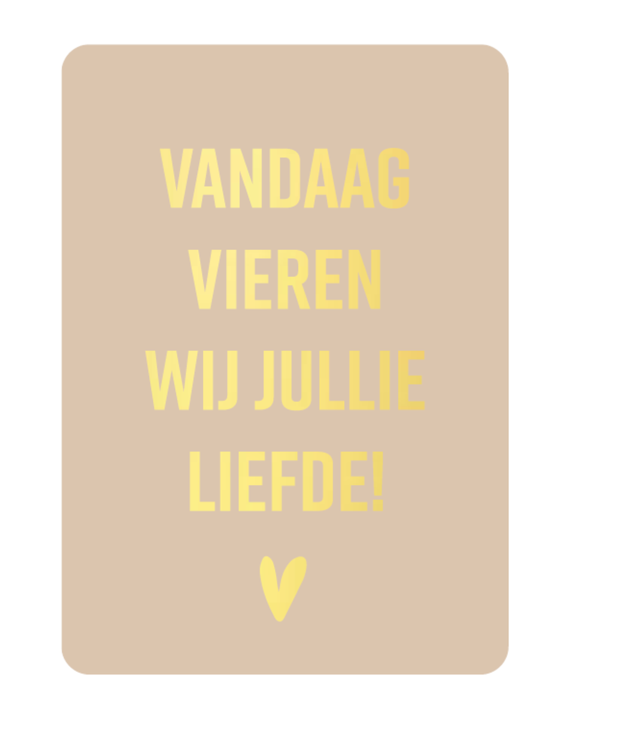 Vandaag vieren wij jullie liefde
