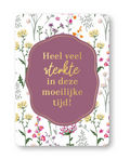 Heel veel sterkte in deze moeilijke tijd